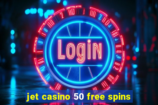 jet casino 50 free spins